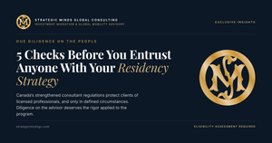 SMGC Exclusive Insights: immigration consultant due diligence, five checks before you entrust anyone with your residency strategy
